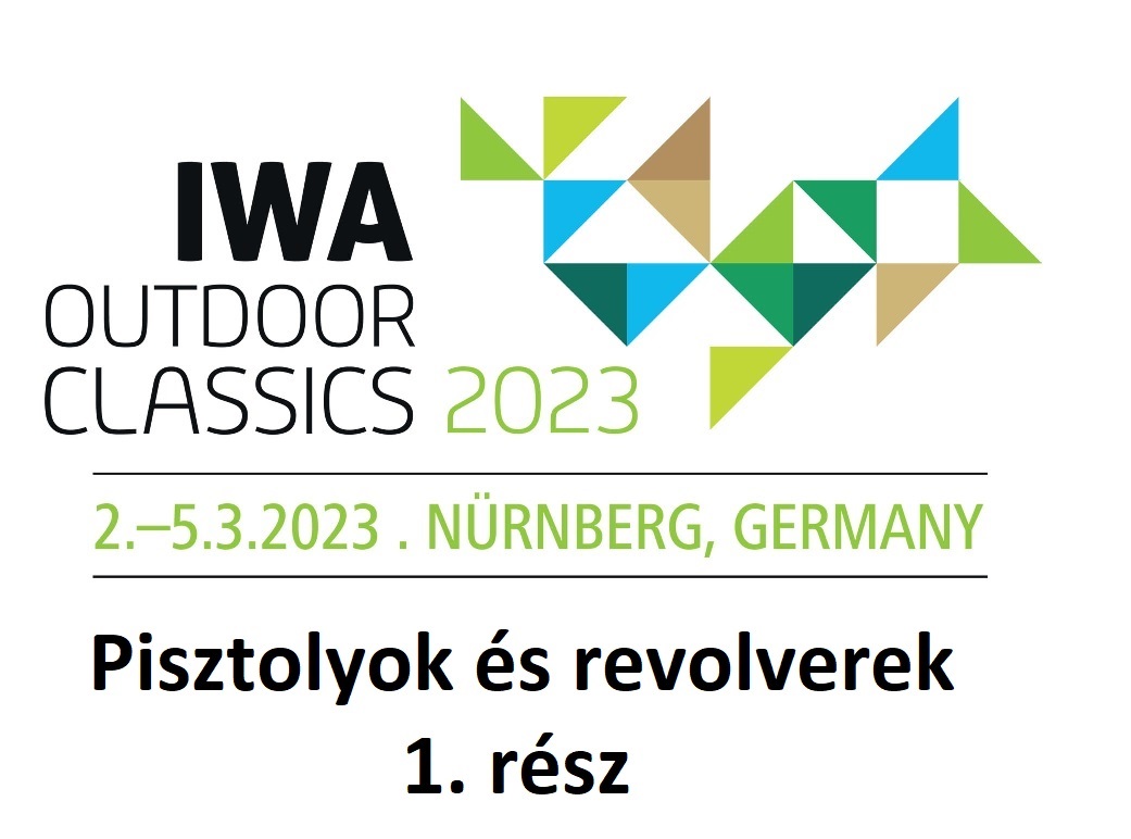 IWA 2023 pisztolyok és revolverek 1. rész