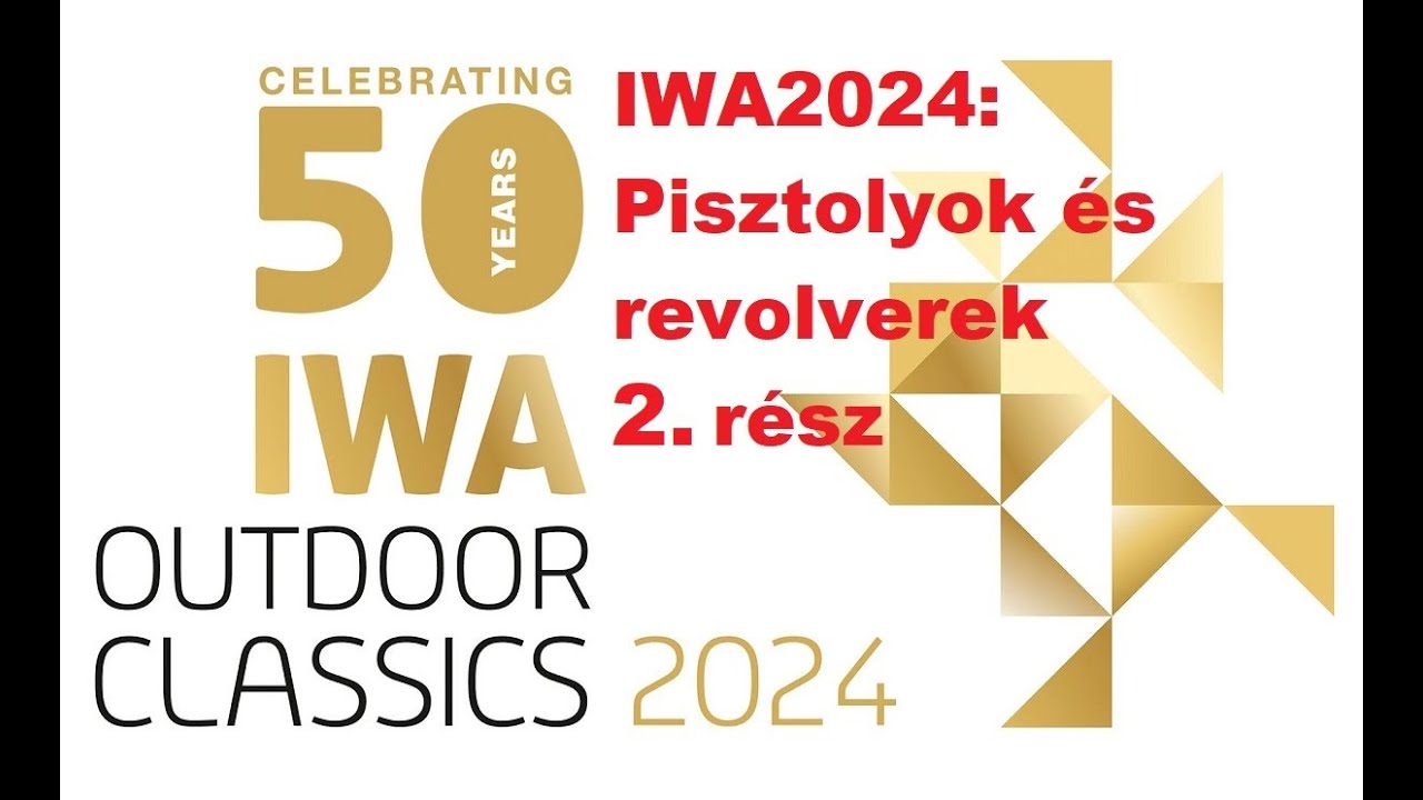 IWA 2024 - Pisztolyok és revolverek, 2. rész