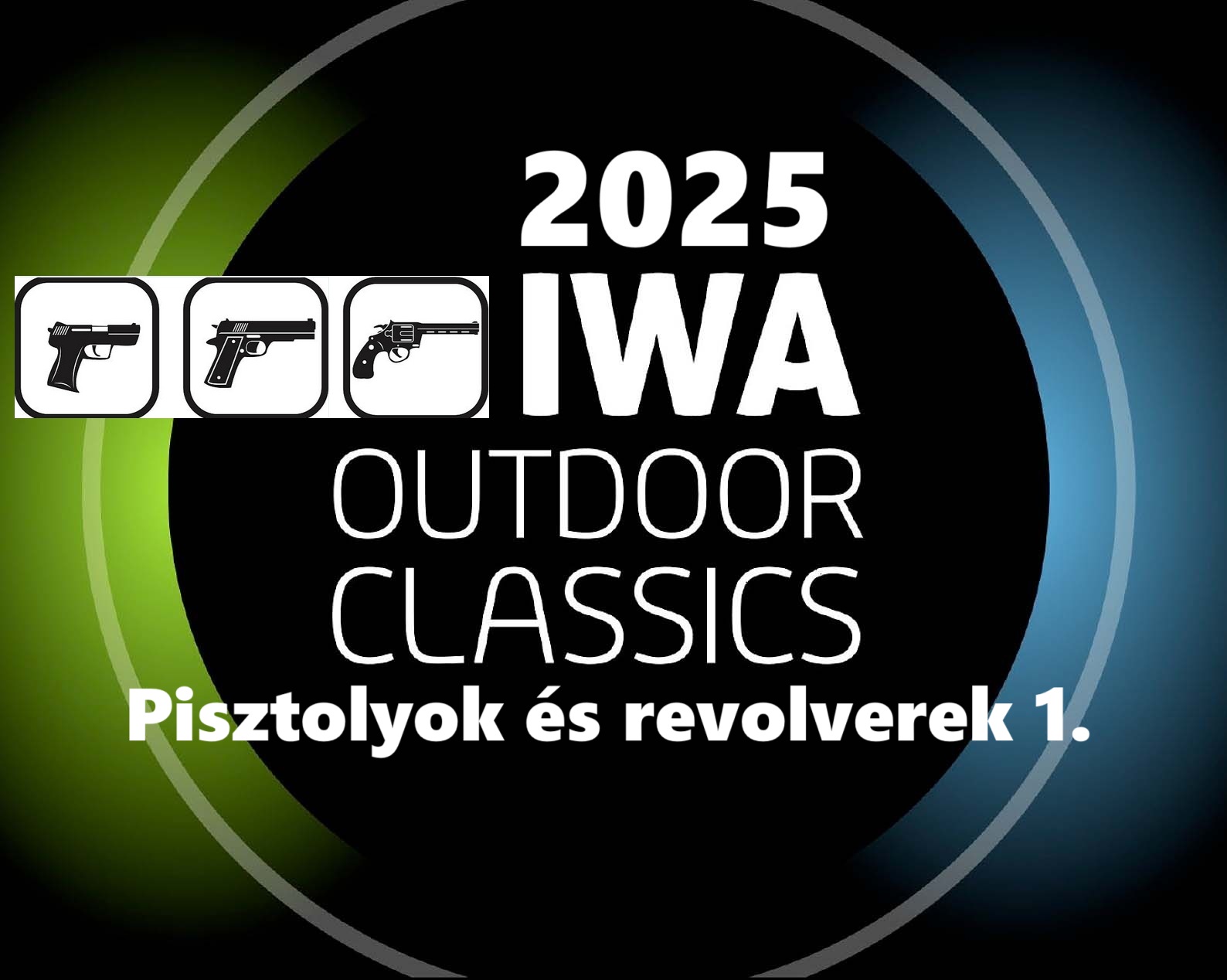 IWA 2025 – Pisztolyok és revolverek (1. rész)
