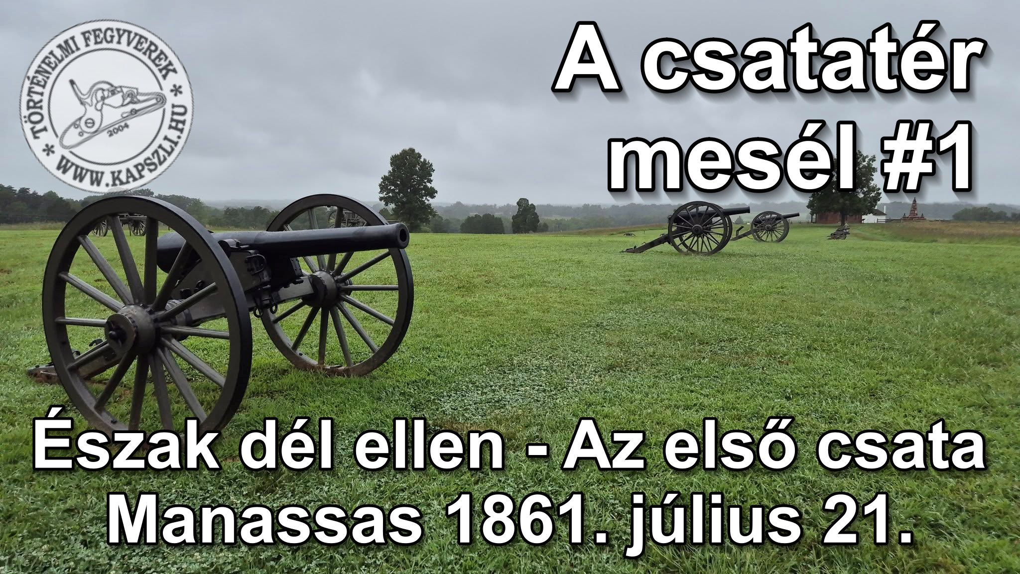 A csatatér mesél #1 - Észak dél ellen: az első manassasi csata