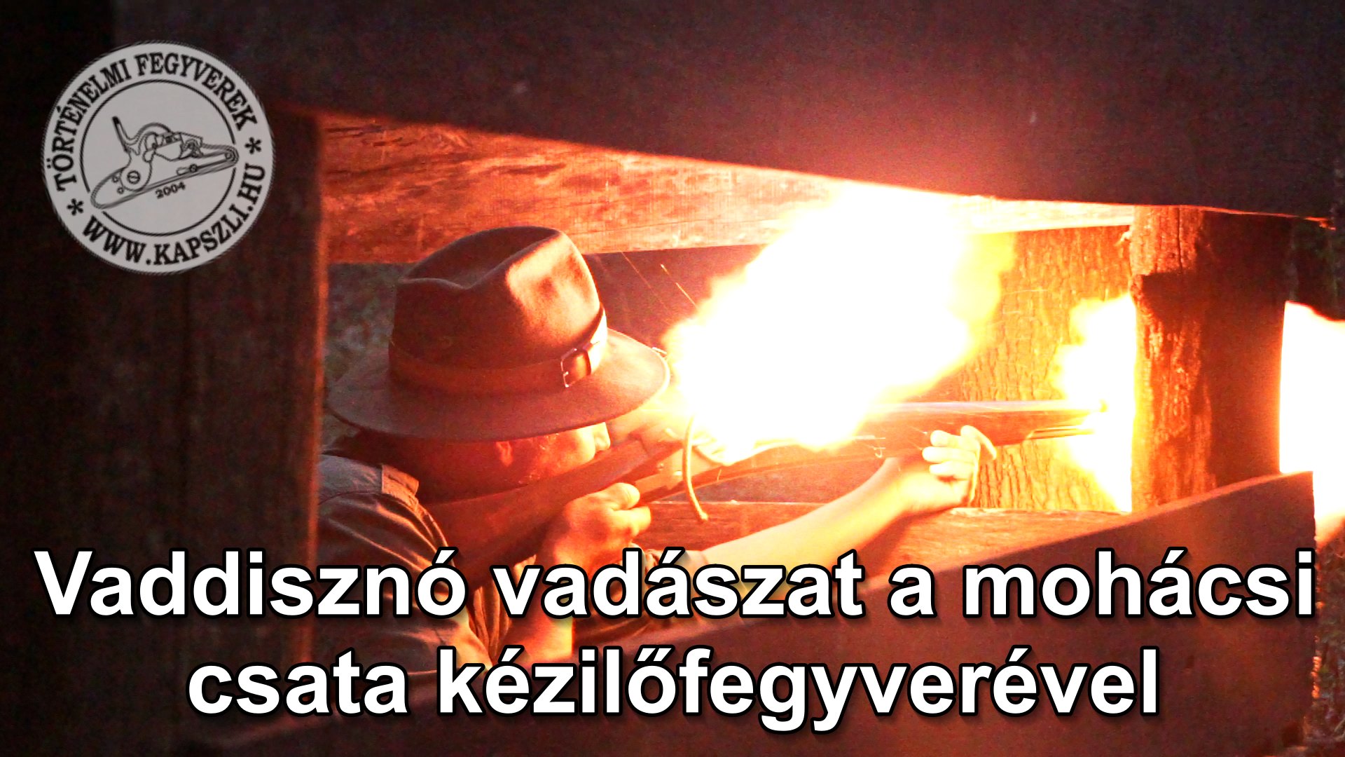 Film: vaddisznóvadászat a mohácsi csata kézilőfegyverével