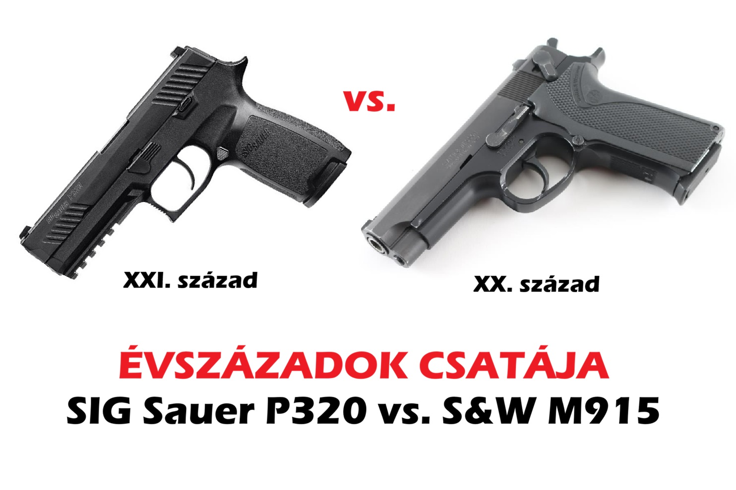 Évszázadok csatája - SIG P320 vs. S&W M915