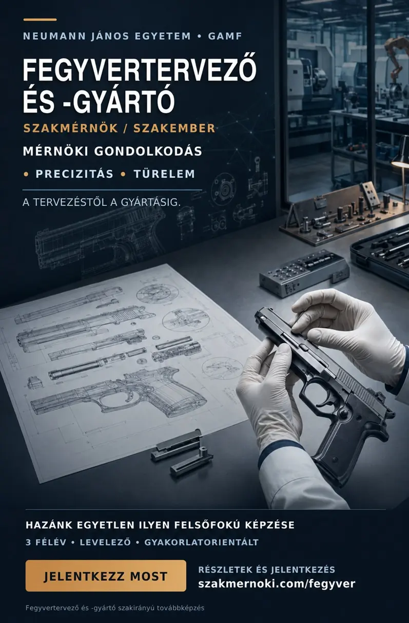Idén IS Indul: Fegyvertervező- és gyártó szakmérnöki, illetve szakspecialista képzés!!!